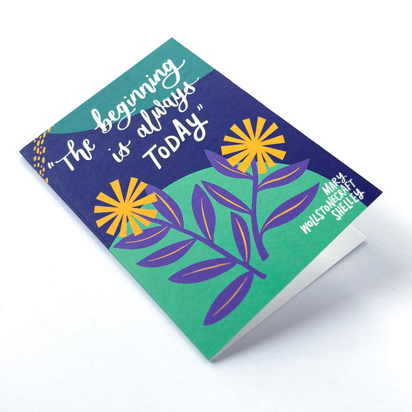 Motivational literary card - "The beginning is always today"