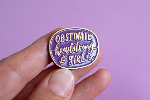 Jane Austen enamel pin badge, 'Obstinate, headstrong girl' - Fun feminist quote