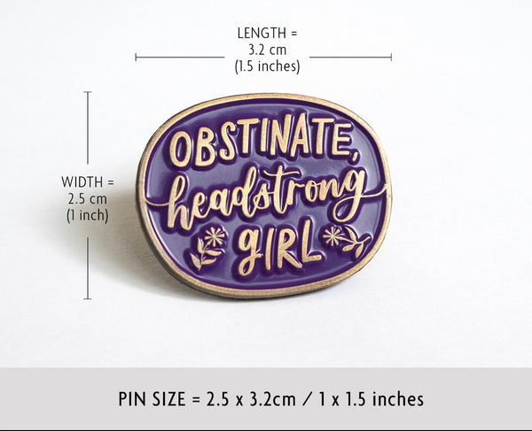 Jane Austen enamel pin badge, 'Obstinate, headstrong girl' - Fun feminist quote