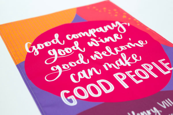 Shakespeare tea towel - Good company, good wine, good welcome can make good people