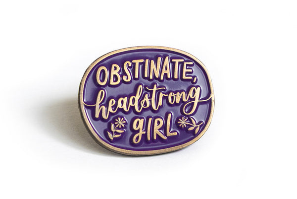 Jane Austen enamel pin badge, 'Obstinate, headstrong girl' - Fun feminist quote