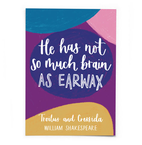 A6 Shakespearean Insults postcard - He has not so much brain as earwax