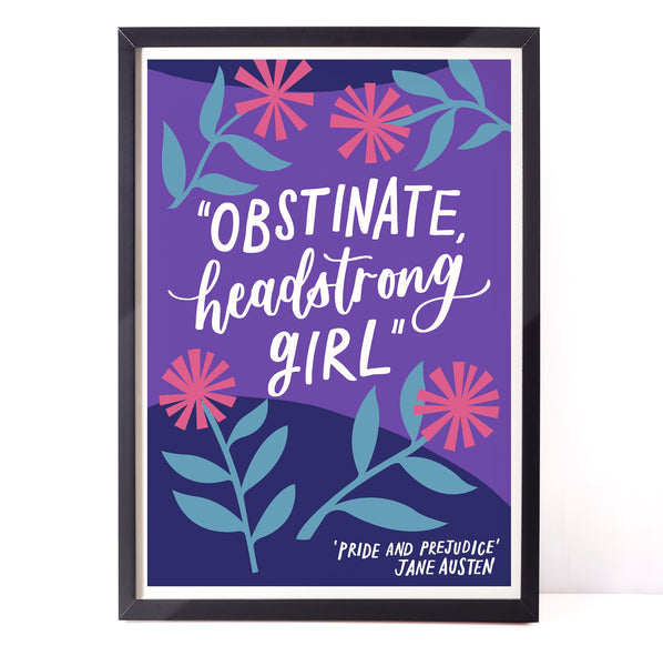 Colourful literary Jane Austen print - Obstinate, headstrong girl