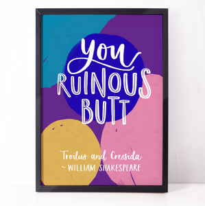 Colourful Shakespearean Insult print - You ruinous butt