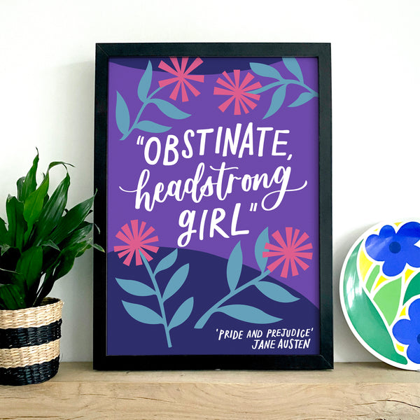 Colourful literary Jane Austen print - Obstinate, headstrong girl
