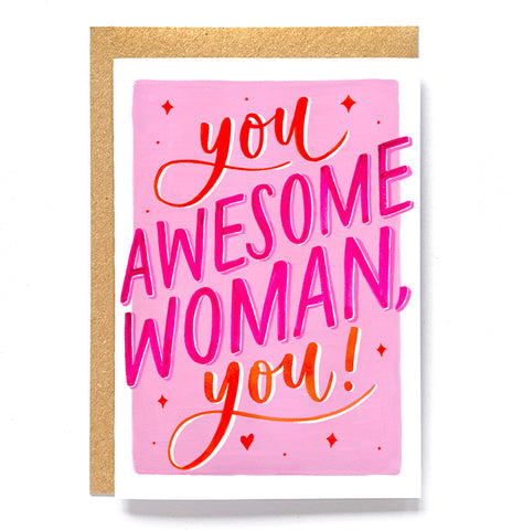 Fun, colourful card - 'You awesome woman, you!'