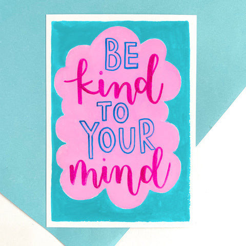 A6 motivational postcard: 'Be kind to your mind' -  printed on recycled card