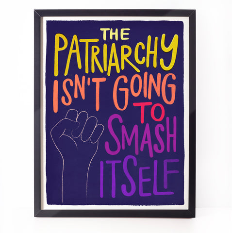 Colourful feminist print - The patriarchy isn't going to smash itself
