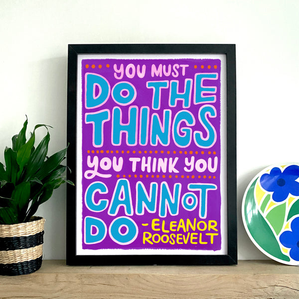 Colourful motivational print - You must do the things you think you cannot do