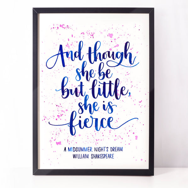 Shakespeare calligraphy print - And though she be but little, she is fierce