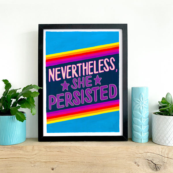 Colourful feminist print - Nevertheless, she persisted