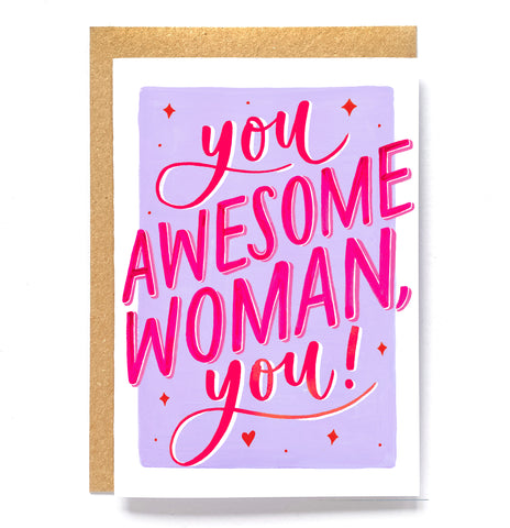 Fun, colourful card - 'You awesome woman, you!'