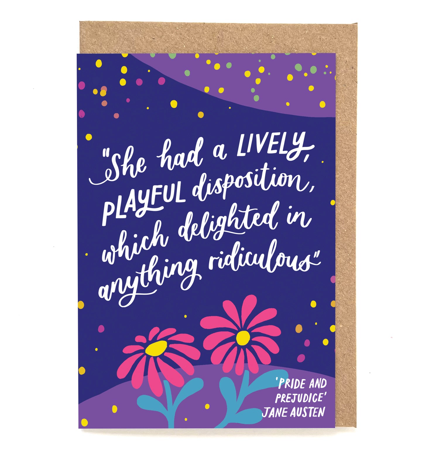 Fun literary Jane Austen card - "She had a lively, playful disposition, which delighted in anything ridiculous"