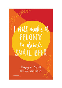 Shakespeare tea towel - I will make it felony to drink small beer