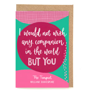 Shakespeare quote card for Valentine's Day - "I would not wish any companion in the world but you"