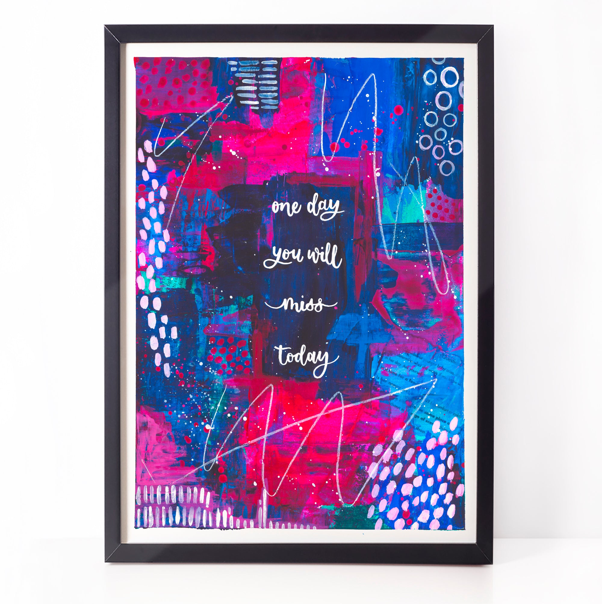 Abstract motivational print - One day you will miss today