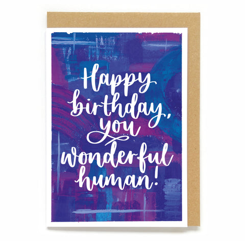 Colourful birthday card - 'Happy birthday, you wonderful human!'