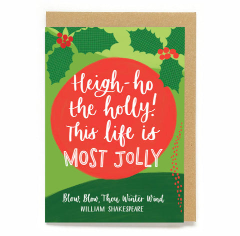 Christmas card with Shakespeare quote - Heigh-ho, the holly! This life is most jolly