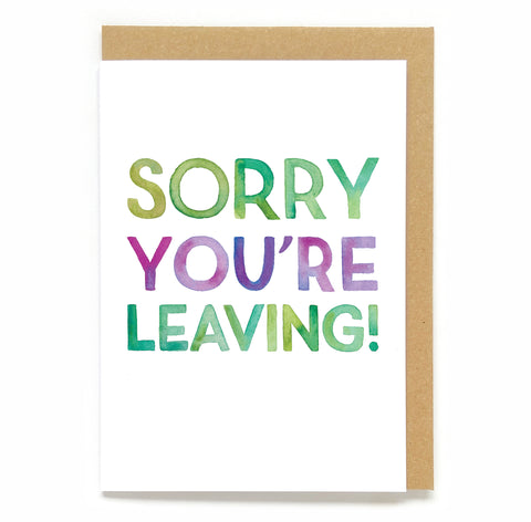 Watercolour leaving card: Sorry you're leaving!