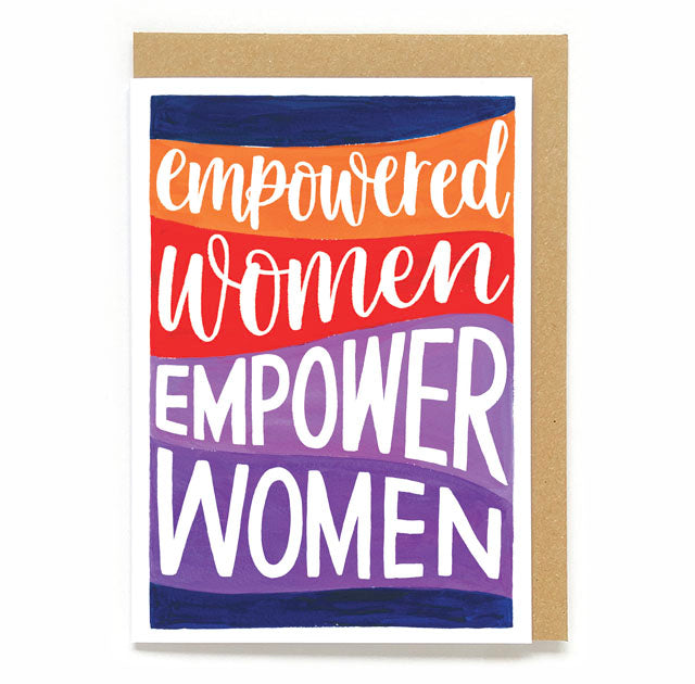 Empowering Women card - 'Empowered women empower women'