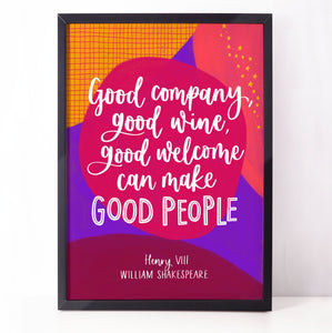 Fun, colourful Shakespeare print - Good company, good wine, good welcome can make good people