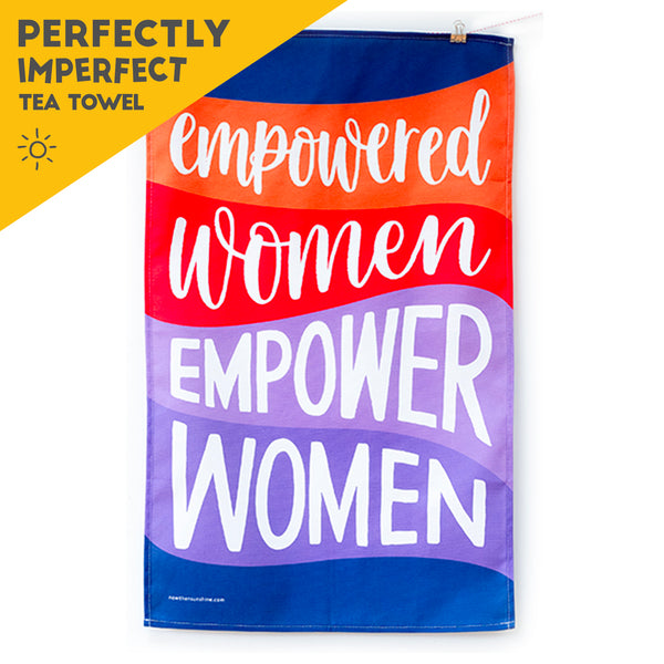 TEA TOWEL SECOND - Empowered women empower women