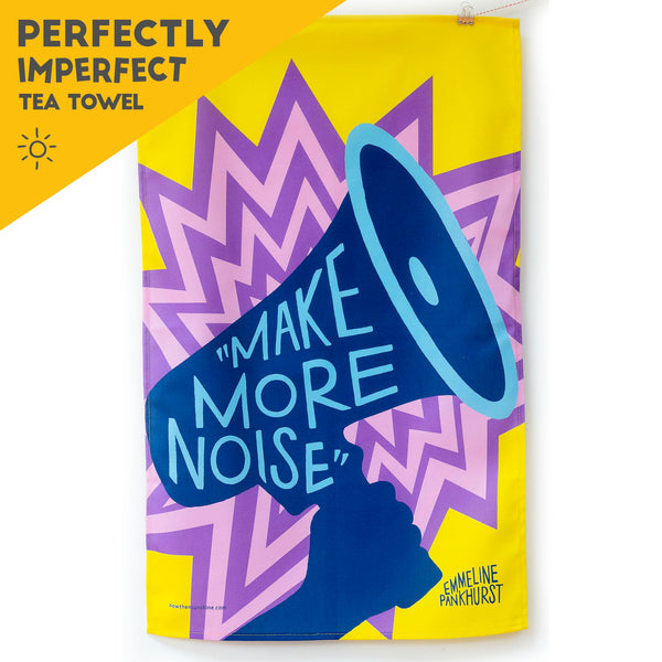 TEA TOWEL SECOND - Make More Noise