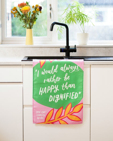 Literary Charlotte Brontë tea towel - I would always rather be happy than dignified