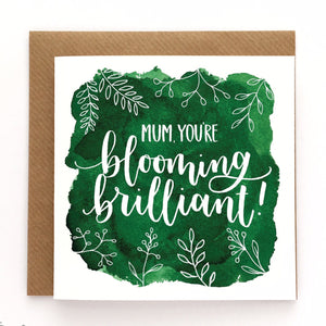 Mother's Day card - Mum, you're blooming brilliant