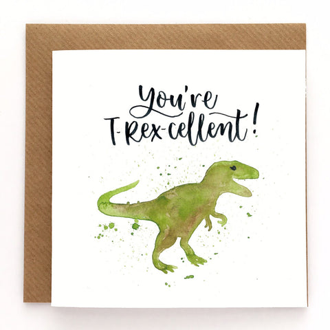 Fun dinosaur card - You're T-Rex-cellent!