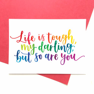 A6 positive postcard: 'Life is tough, my darling, but so are you' - printed on recycled card