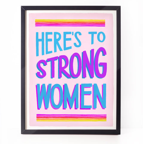 Colourful feminist print - Here's to strong women