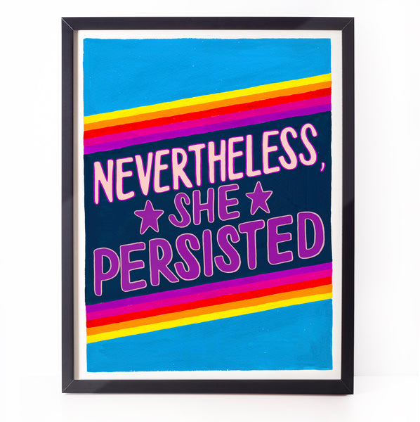 Colourful feminist print - Nevertheless, she persisted