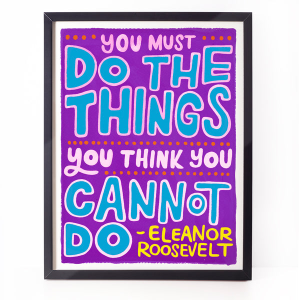Colourful motivational print - You must do the things you think you cannot do
