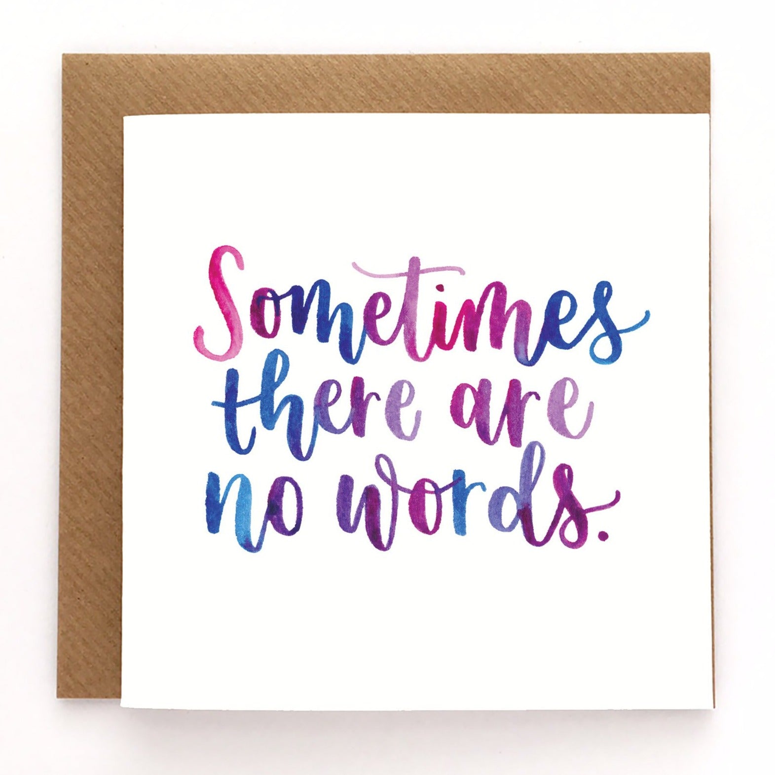 Sympathy card - Sometimes there are no words