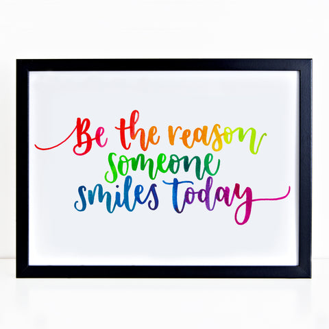 Motivational print - Be the reason someone smiles today