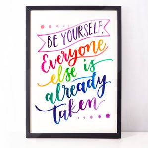 Motivational print - Be yourself. Everyone else is already taken