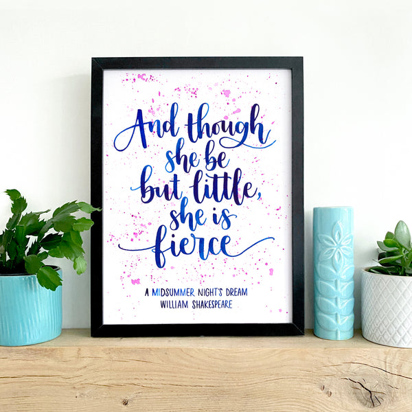 Shakespeare calligraphy print - And though she be but little, she is fierce