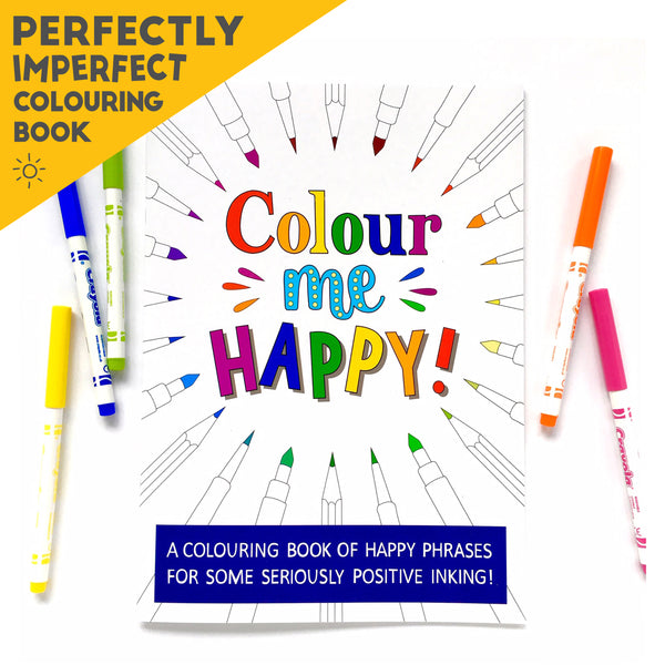 COLOURING BOOK SECOND - Colour Me Happy: a colouring book of positive phrases