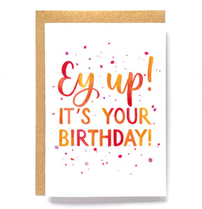 Fun Yorkshire-inspired birthday card: 'Ey up, it's your birthday!'