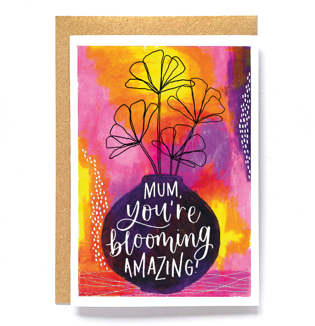 Mother's Day floral abstract card - Mum, you're blooming AMAZING