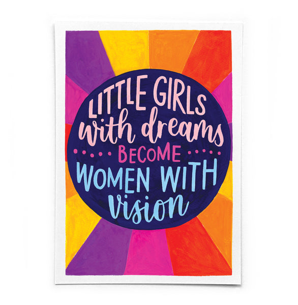 A6 postcard: 'Little girls with dreams become women with vision' - printed on recycled card