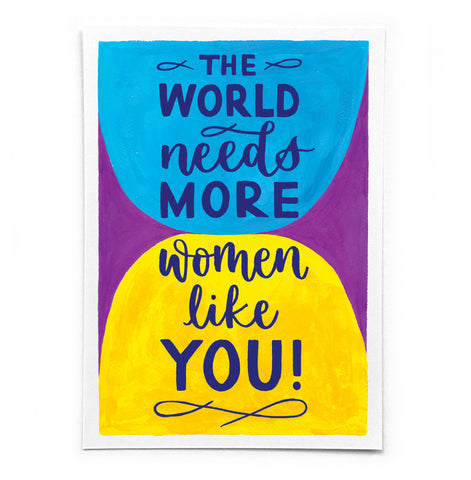 A6 postcard: 'The world needs more women like you' - printed on recycled card