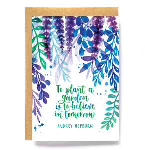 Motivational card - To plant a garden is to believe in tomorrow