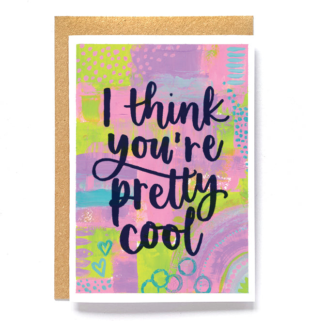Valentine's card - I think you're pretty cool