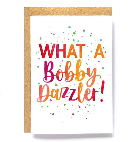 Fun Yorkshire-inspired celebration card: 'What a Bobby Dazzler!'