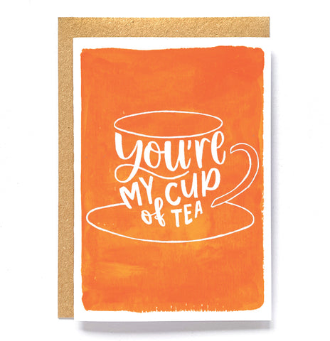 Card for tea-lovers - You're my cup of tea